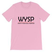 Load image into Gallery viewer, WYSP - What&#39;s Your Soul Purpose? - Bold - Black - Short-Sleeve Unisex T-Shirt