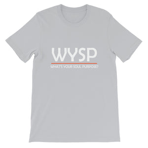 WYSP - What's Your Soul Purpose? - Bold - White - Short-Sleeve Unisex T-Shirt