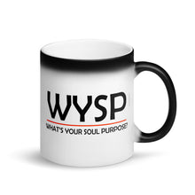 Load image into Gallery viewer, WYSP - What&#39;s Your Soul Purpose? - Bold - Matte Black Magic Mug