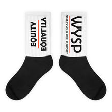 Load image into Gallery viewer, WYSP - Equity Over Equality - Bold - Black - White &amp; Black Foot Sublimated Socks