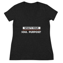 Load image into Gallery viewer, What&#39;s Your Soul Purpose? - Bold - White - Women&#39;s Fashion Deep V-neck Tee