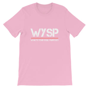 WYSP - What's Your Soul Purpose? - Short-Sleeve Unisex T-Shirt
