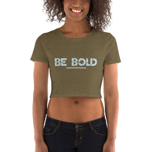 Be Bold - Women’s Crop Tee