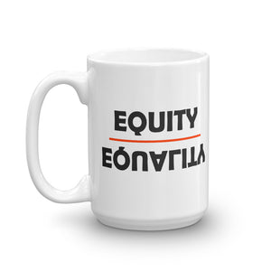 Equity Over Equality - Bold - Black - Mug