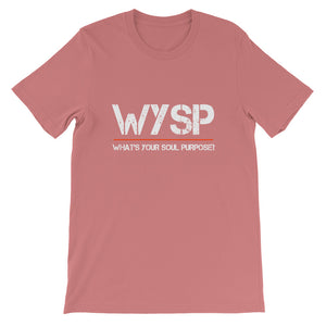 WYSP - What's Your Soul Purpose? - Short-Sleeve Unisex T-Shirt