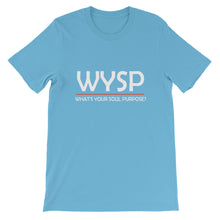 Load image into Gallery viewer, WYSP - What&#39;s Your Soul Purpose? - Bold - White - Short-Sleeve Unisex T-Shirt