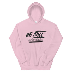 Be Still And Know That I Am - Psalm 4610 - Hooded Sweatshirt
