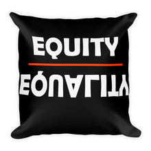 Load image into Gallery viewer, WYSP - Equity Over Equality - Black &amp; White - Premium Pillow