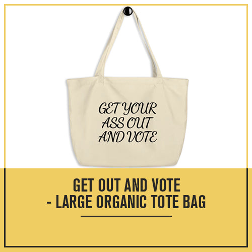 Get Out and Vote - Bold Script - Large organic tote bag